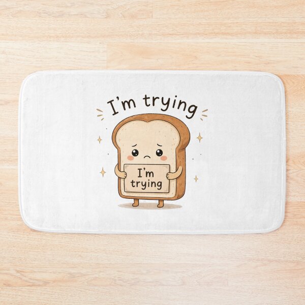 Item preview, I’m Trying – Cute Bread Anxiety Relatable Kawaii Design designed and sold by InkWanderStudio.