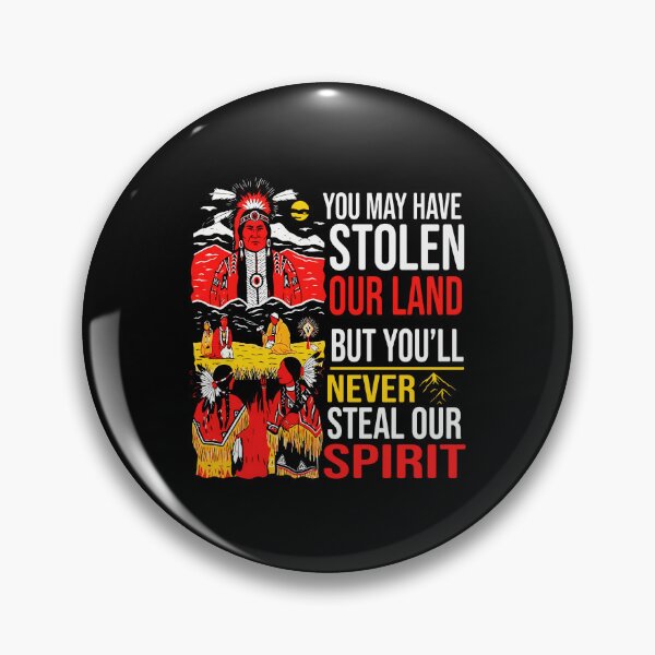 Item preview, You May Have Stolen Our Land But You’ll Never Steal Our Spirit designed and sold by cozygamerstore.