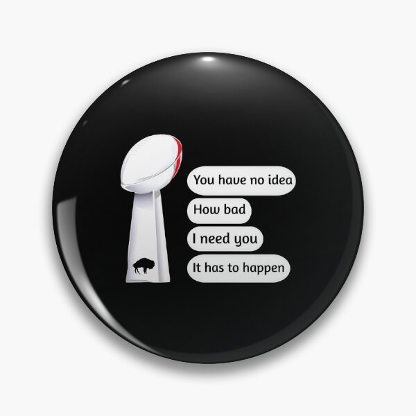 Item preview, You Have No Idea How Bad I Need You It Has To Happen designed and sold by cozygamerstore.