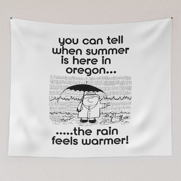 Item preview, You Can Tell When Summer Is Here In Oregon The Rain Feels Warmer designed and sold by cozygamerstore.