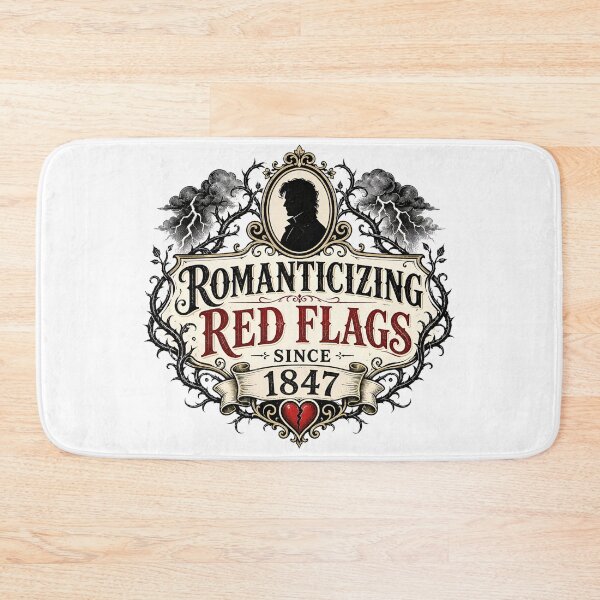 Item preview, Romanticizing Red Flags Since 1847 Wuthering Heights designed and sold by Fenay Designs.