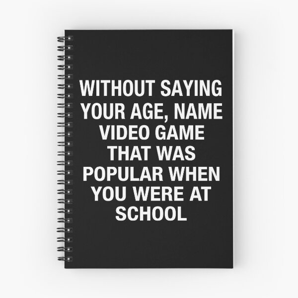 Item preview, Without Saying Your Age Name A Video Game That Was Popular When You Were At School designed and sold by cozygamerstore.