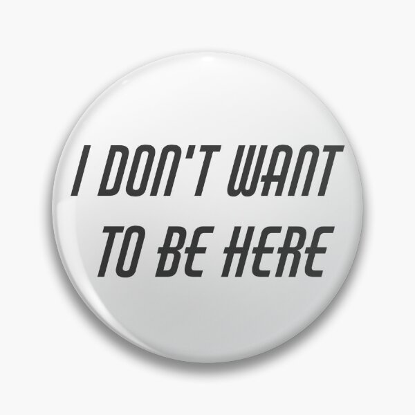 Item preview, I Don't Want to Be Here designed and sold by creatornotfound.