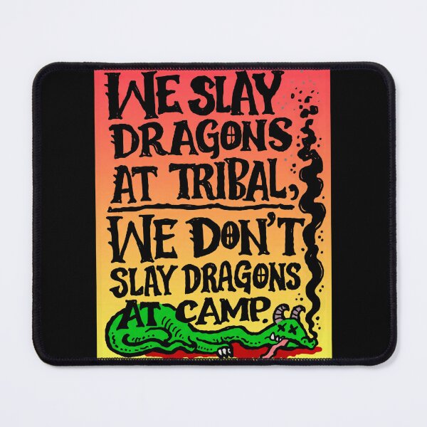 Item preview, We Slay Dragons At Tribal We Don't Slay Dragons At Camp designed and sold by cozygamerstore.