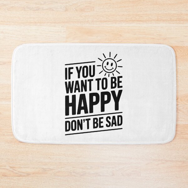 Item preview, If You Want To Be Happy Don't Be Sad designed and sold by Frank Ring.