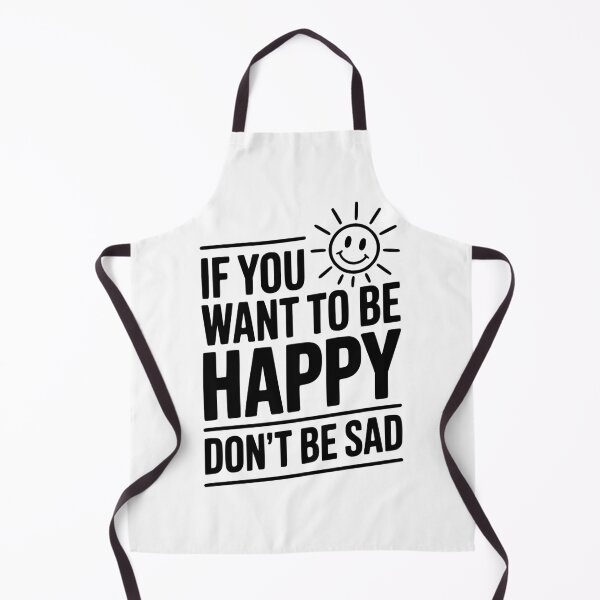 Item preview, If You Want To Be Happy Don't Be Sad designed and sold by Frank Ring.