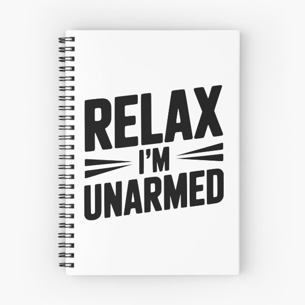 Item preview, Relax I'm Unarmed designed and sold by Frank Ring.