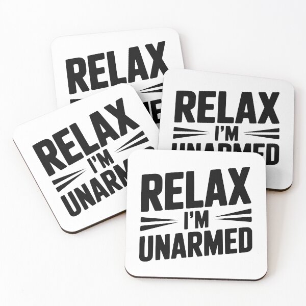 Item preview, Relax I'm Unarmed designed and sold by Frank Ring.