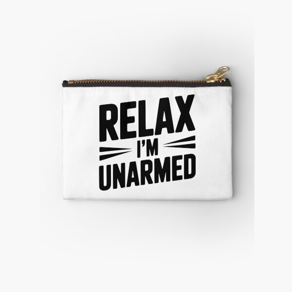Item preview, Relax I'm Unarmed designed and sold by Frank Ring.