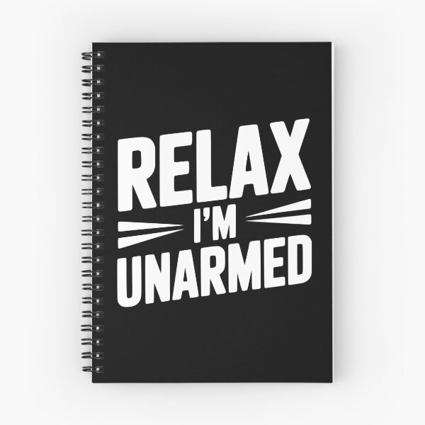 Item preview, Relax I'm Unarmed designed and sold by Frank Ring.