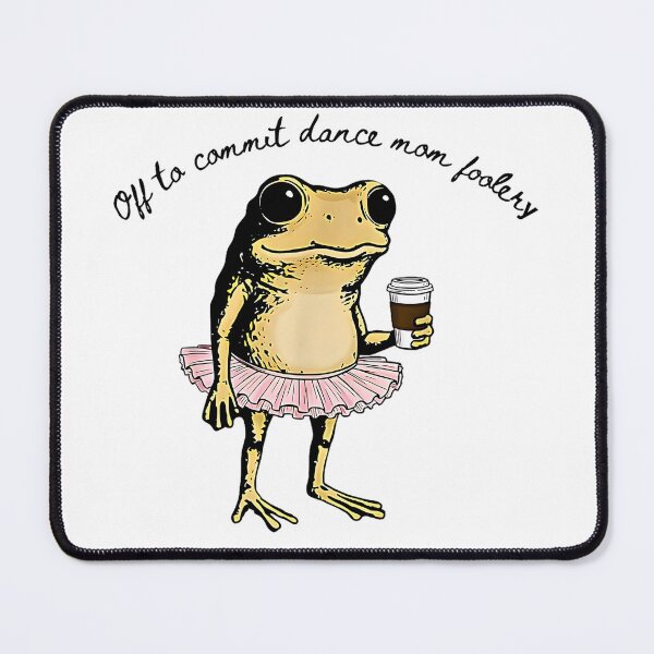 Item preview, Funny Dance Mom Frog Off To Commit Dance Mom Foolery Meme Design designed and sold by FerminVigo.