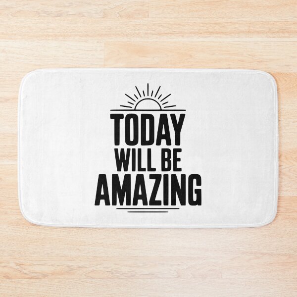 Item preview, Today Will Be Amazing designed and sold by Frank Ring.