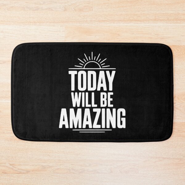 Item preview, Today Will Be Amazing designed and sold by Frank Ring.