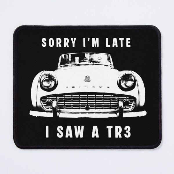 Item preview, Sorry I'm late, I saw a TR3 British classic car (white) designed and sold by soitwouldseem.