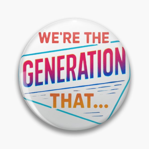 Item preview, We're The Generation That... Retro 80s 90s Aesthetic designed and sold by RDproject.