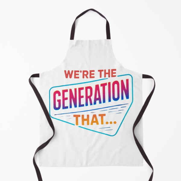 Item preview, We're The Generation That... Retro 80s 90s Aesthetic designed and sold by RDproject.