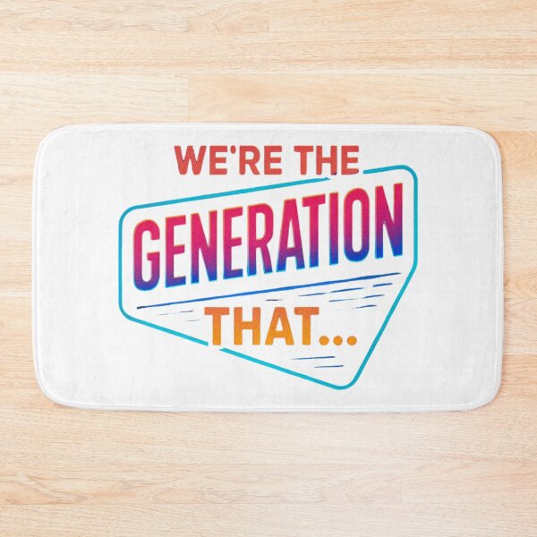 Item preview, We're The Generation That... Retro 80s 90s Aesthetic designed and sold by RDproject.