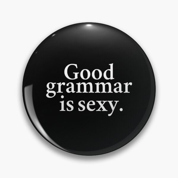 Item preview, Good Grammar is Sexy Funny designed and sold by FerminVigo.