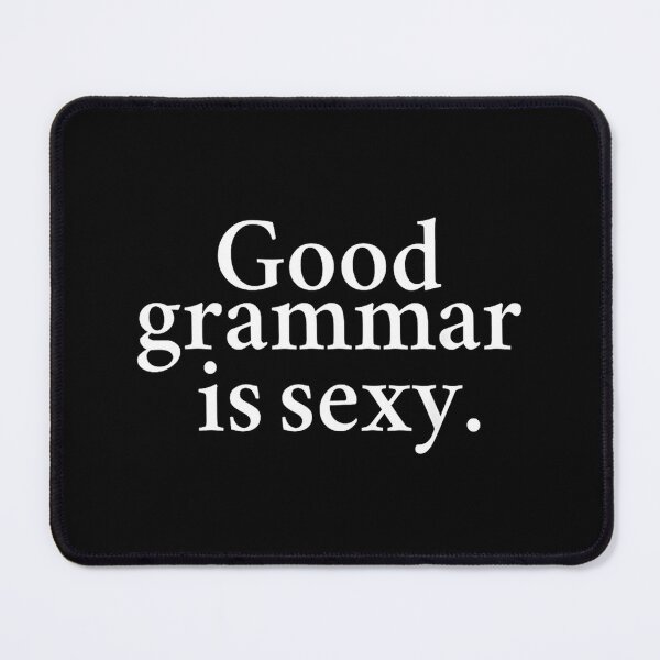 Item preview, Good Grammar is Sexy Funny designed and sold by FerminVigo.