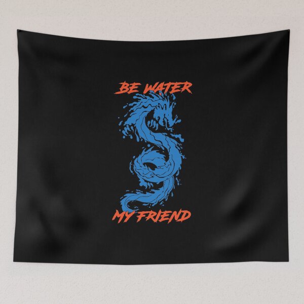 Item preview, Be Water My Friend designed and sold by madelinebowenn.