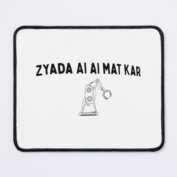 Item preview, Zyada Ai Ai Mat Kar designed and sold by cozygamerstore.