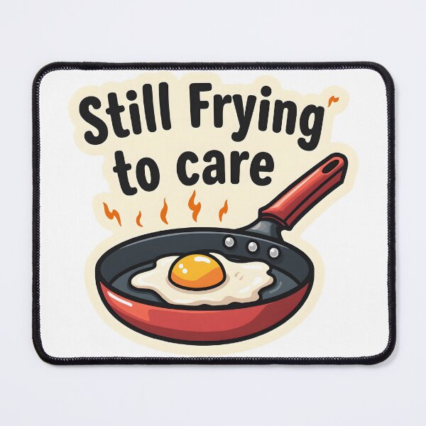 Item preview, Still Frying To Care Funny Breakfast Egg Pan Pun designed and sold by LunaPixelStudio.