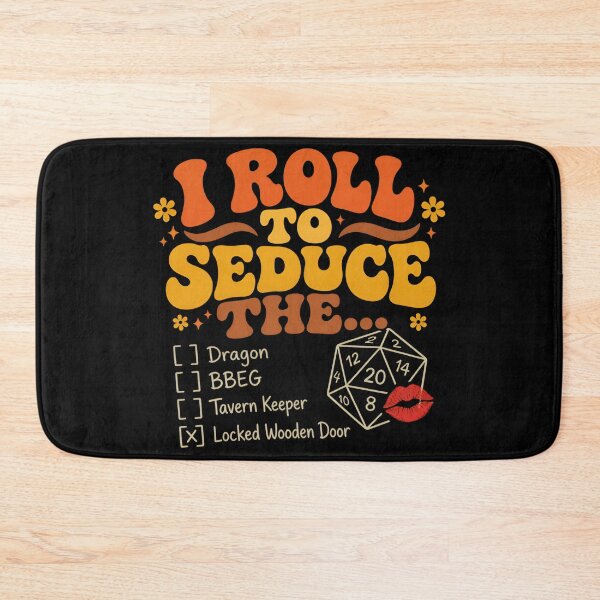 Item preview, I Roll To Seduce The Locked Wooden Door Bard RPG designed and sold by Fenay Designs.
