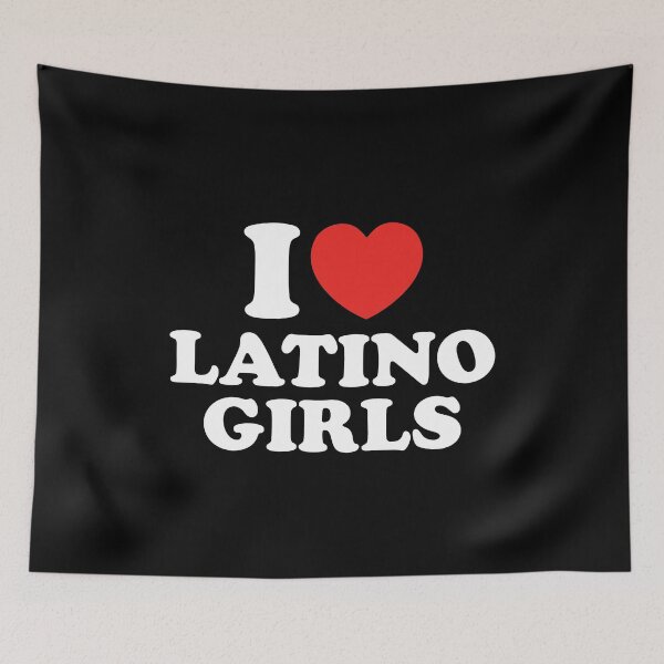 Item preview, I Love Latino Girls designed and sold by shitpostee.