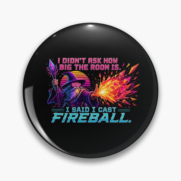 Item preview, I Didnt Ask How Big The Room Is I Cast Fireball RPG designed and sold by Fenay Designs.