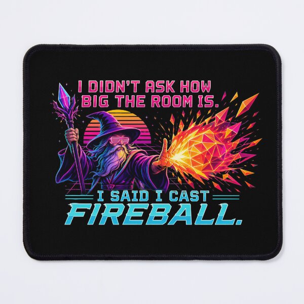 Item preview, I Didnt Ask How Big The Room Is I Cast Fireball RPG designed and sold by Fenay Designs.