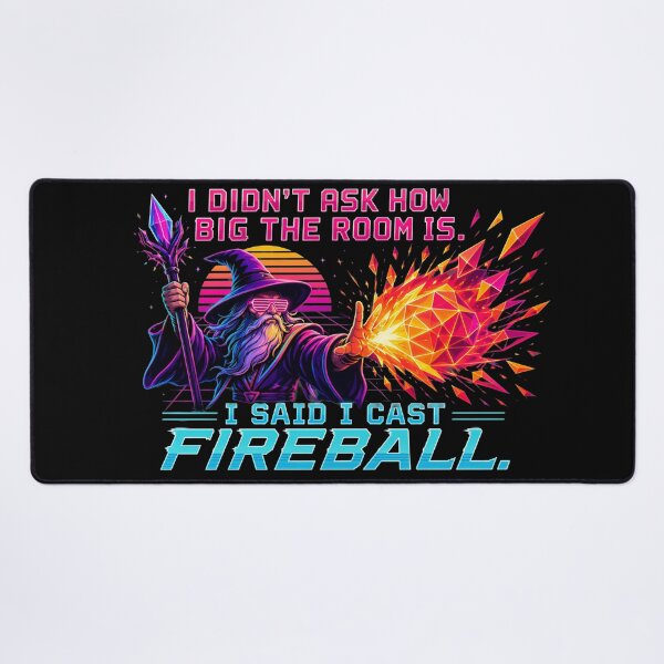 Item preview, I Didnt Ask How Big The Room Is I Cast Fireball RPG designed and sold by Fenay Designs.