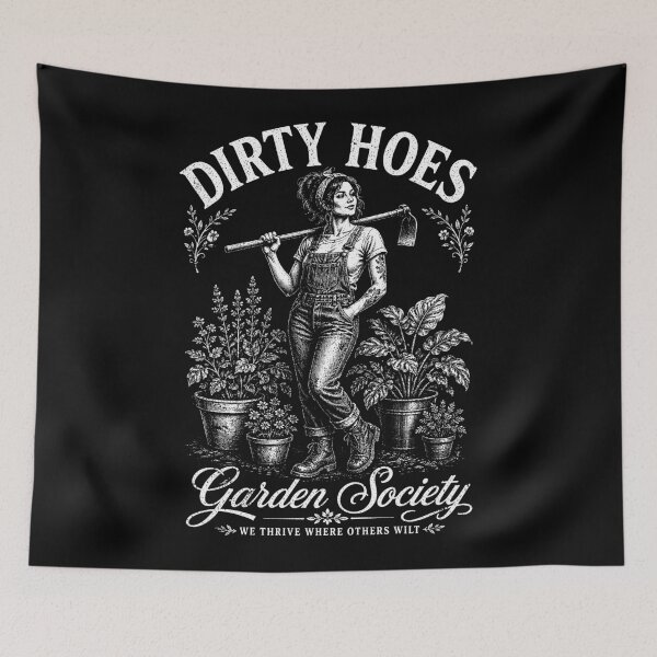 Item preview, Dirty Hoes Garden Society We Thrive Where Others Wilt  designed and sold by will freed18.