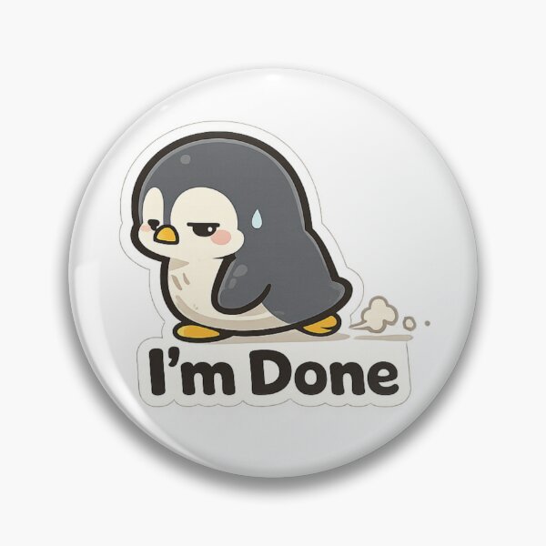 Item preview, I’m Done Penguin Meme | Funny Tired Mood Cute Penguin Design designed and sold by BabyStark.