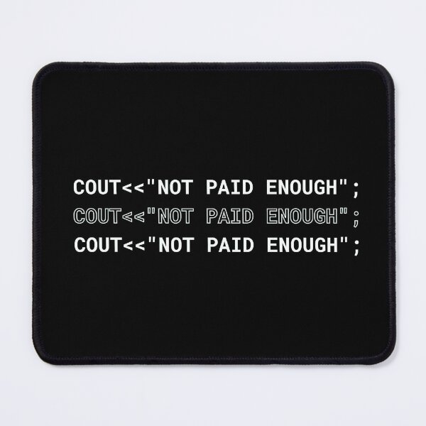 Item preview, NOT PAID ENOUGH – Funny C++ Programmer Shirt designed and sold by CompilerArcana.