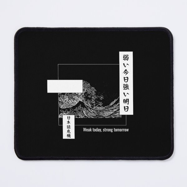 Item preview, Weak today, strong tomorrow (弱 い 今 日 強 い 明 日) designed and sold by Nihongo Crisis.