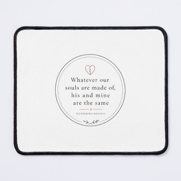Item preview, Whatever Our Souls Are Made Of Wuthering Heights designed and sold by Fenay Designs.