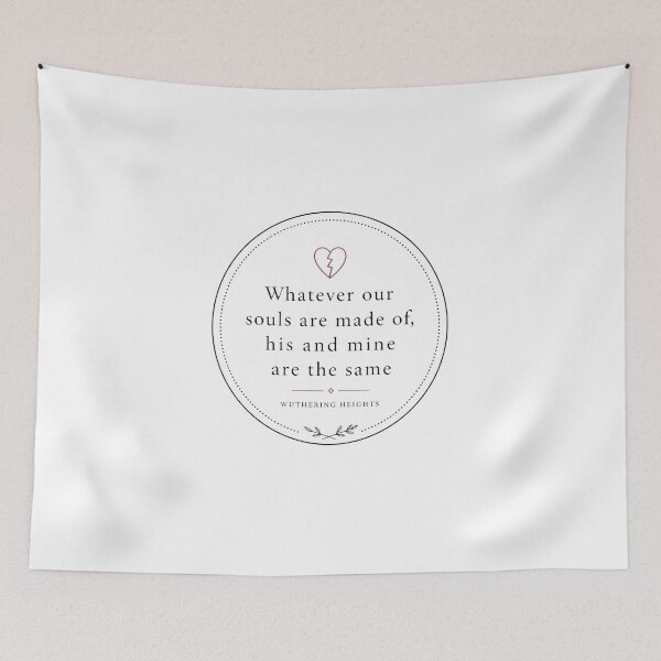 Item preview, Whatever Our Souls Are Made Of Wuthering Heights designed and sold by Fenay Designs.
