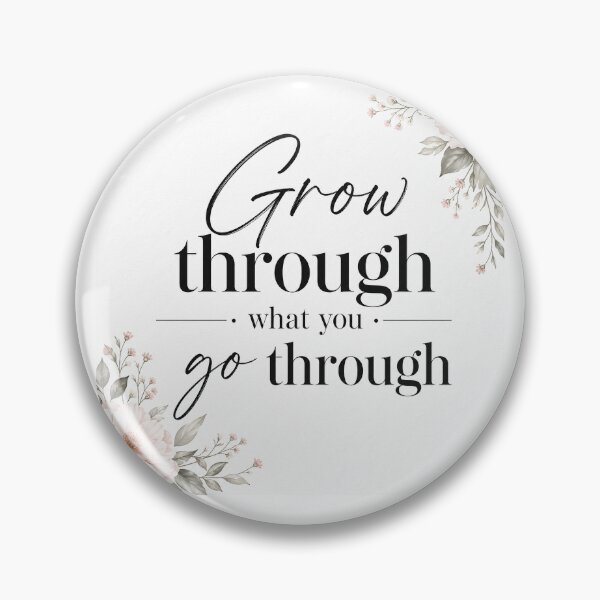 Item preview, Grow Through What You Go Through designed and sold by GlowNGrace.