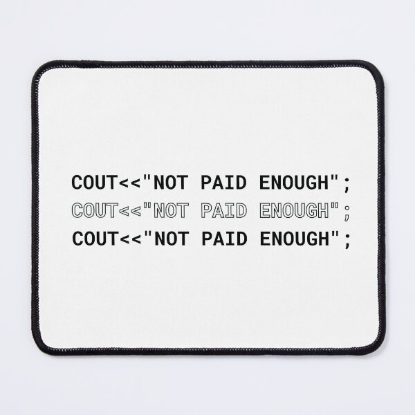 Item preview, NOT PAID ENOUGH – Funny C++ Programmer Shirt designed and sold by CompilerArcana.