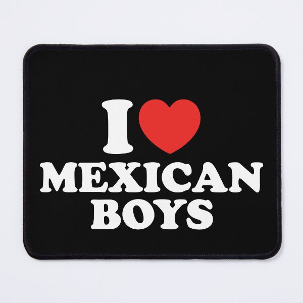 Item preview, I Love Mexican Boys designed and sold by shitpostee.