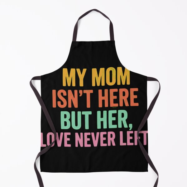 Item preview, My Mom Isn't Here But Her Love Never Left Memorial Typography designed and sold by haitrieuic96.