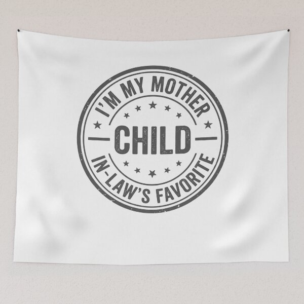 Item preview, I'm My Mother-In-Law's Favorite Child Family In Law Humor designed and sold by SofenArt.