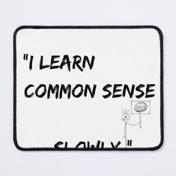 Item preview, I LEARN FAST COMMON SENSE LOADS SLOWLY designed and sold by Jayadidas.