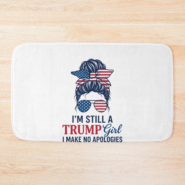 Item preview, I'm Still A Trump Girl I Make No Apologies Republican Patriot Woman designed and sold by SofenArt.