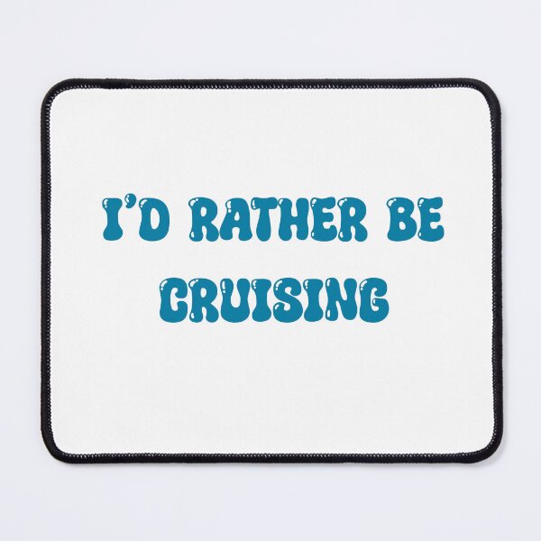 Item preview, I’d rather be cruising designed and sold by PhoebeFoster.