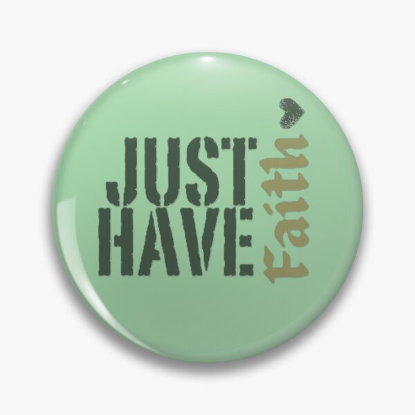 Item preview, Just Have Faith designed and sold by Emeraldella Designs.