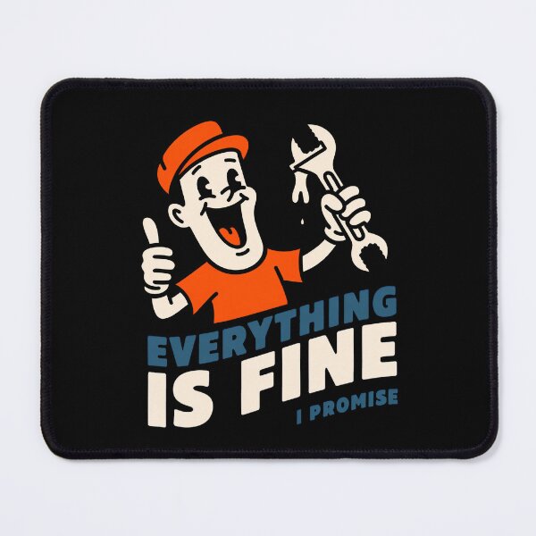 Item preview, Everything Is Fine Mechanic designed and sold by SignumShop.