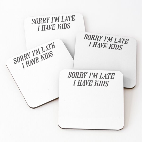Item preview, Sorry I’m Late I Have Kids Funny Tired Mom Life Humor designed and sold by krystalRomanart.