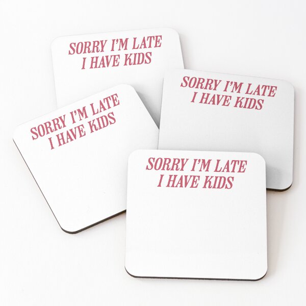 Item preview, Sorry I’m Late I Have Kids Funny Tired Mom Life Humor designed and sold by krystalRomanart.