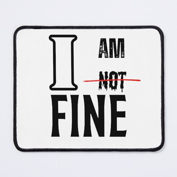 Item preview, I AM (NOT) FINE designed and sold by Sudheer SketchLab.